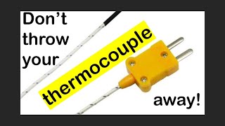 Dont Throw Your Thermocouple Away!