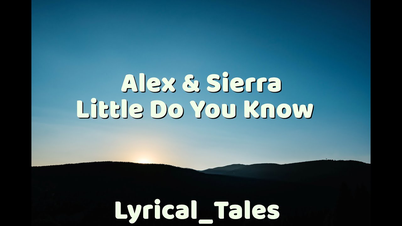 alex sierra little do you know