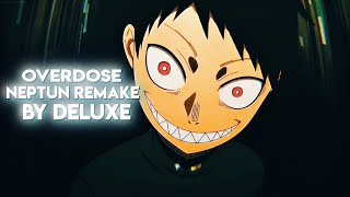 「OVERDOSE 👹🖤」Fire Force「AMV/EDIT」4K (Remake)