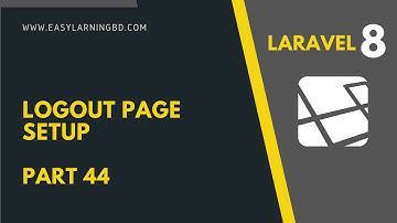 Laravel 8 Tutorial | Logout Page Setup Part 44