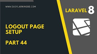 Laravel 8 Tutorial | Logout Page Setup Part 44