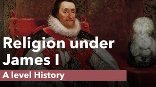 Religious Issues under James I | A Level History