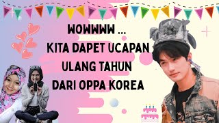 Waww.. dapat ucapan ulang tahun dari oppa korea 😍