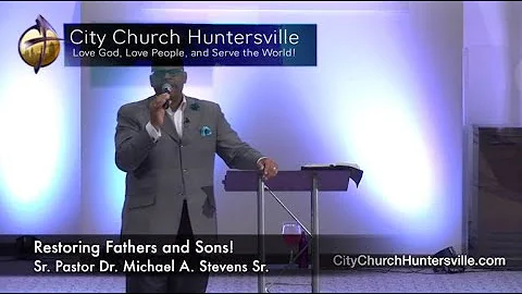Restoring Fathers and Sons - Dr.  Michael A.  Stevens Sr.