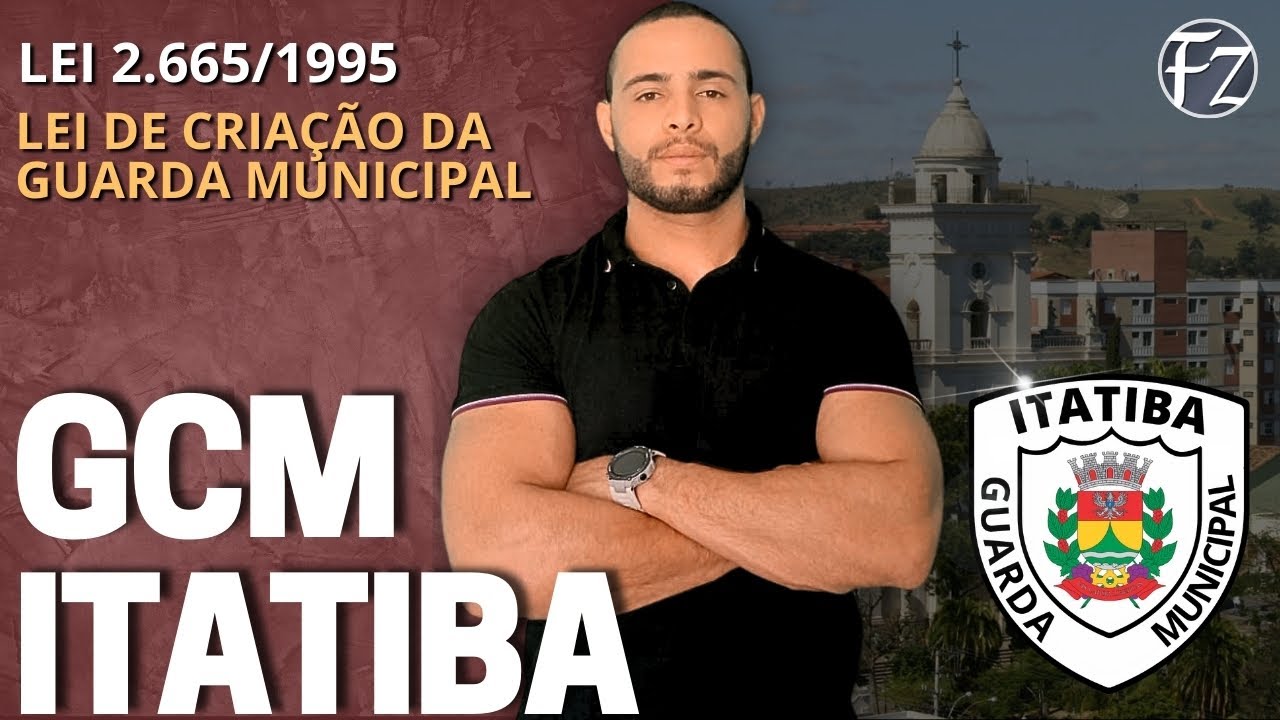 GUARDA MUNICIPAL DE ITATIBA - CRIAÇÃO DA GUARDA | LEI 2.665/1995