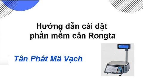 Hướng dẫn cài đặt phần mềm cân Rongta