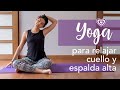 Yoga para relajar el cuello y la espalda alta  paloma  caramelos