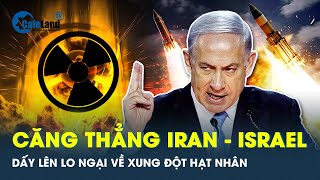 3 kịch bản Israel có thể phản đòn Iran, thế giới lo lắng trước nguy cơ bùng nổ xung đột hạt nhân