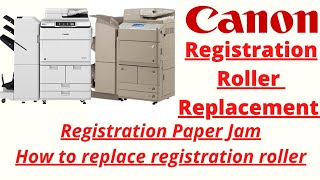 How to Replace Registration Roller on Canon IR Advance Machines for Registration Paper Jam