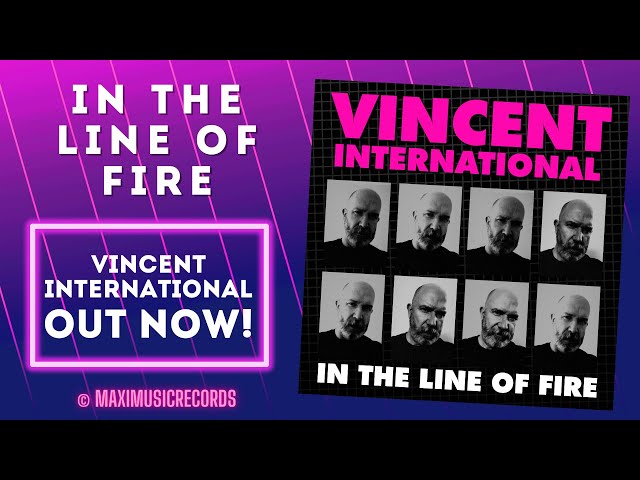 Vincent International - In The Line Of Fire