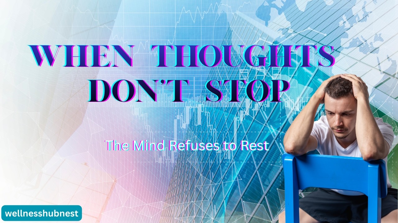 The Psychology of Overthinking, And Why the Mind Refuses to Rest