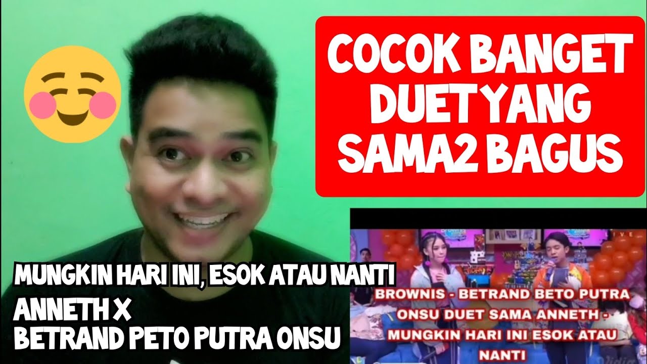 [KUPAS] SERASI | ANNETH X BETRAND PETO - MUNGKIN HARI INI ESOK ATAU NANTI | BROWNIS (Reaction)