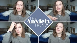 The Anxiety Trend