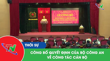 Công bố quyết định của Bộ Công an về công tác cán bộ