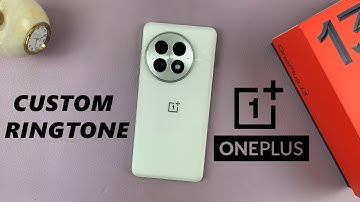 How To Use Custom Ringtone On OnePlus 13