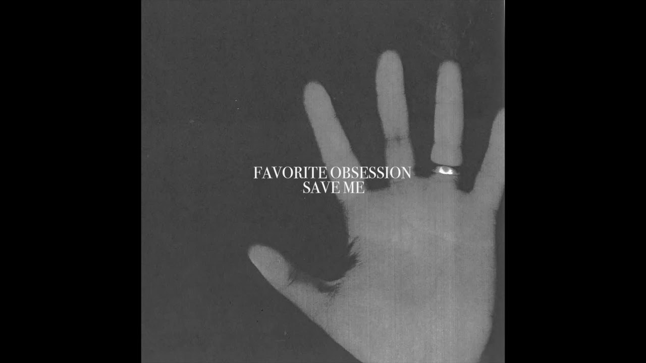 Guarda Favorite Obsession - Save Me su YouTube Guarda Favorite Obsession - Save Me su YouTube