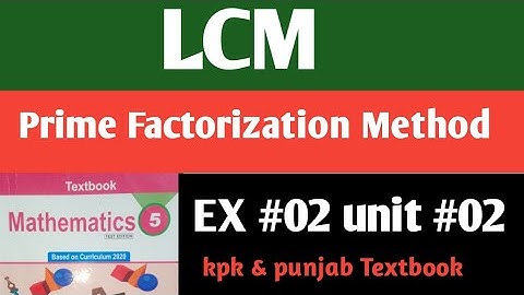 LCM by Prime factorization Method| Exercise 2 Q 1 Unit 2| class 5 Math kpk and punjab textbook