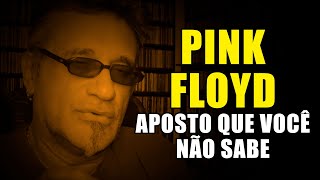 Pink Floyd: Aposto que Você Não Sabe - Parte 1