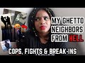 My GHETTO Neighbors From Hell (W. LIVE FOOTAGE) #Storytime&Chill 11 | Thee Mademoiselle ♔