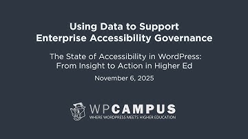 Using Data to Support Enterprise Accessibility Governance with Rachel Cherry - WPCampus