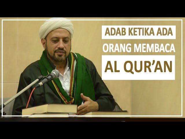 Adab Ketika Ada Orang Membaca Al Quran | Habib Taufiq Assegaf class=