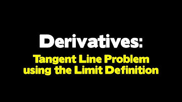 Tangent Line Problem using the Limit Definition
