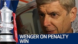 WENGER ON ARSENAL PENALTY WIN: Arsene Wenger's FA Cup Semi Final win