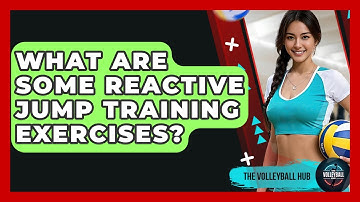 What Are Some Reactive Jump Training Exercises? - The Volleyball Hub