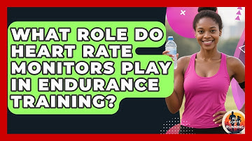 What Role Do Heart Rate Monitors Play In Endurance Training? - All Sorts Of Running
