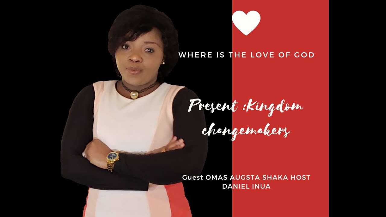 Where is the Love of God ?  Part 2 ( Guest- Omas Shaka Host- Daniel Inua)