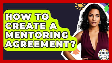 How To Create A Mentoring Agreement? - Child Welfare Network