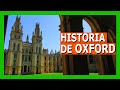 Historia de OXFORD y su prestigiosa UNIVERSIDAD 🏛️👩‍🎓👨‍🎓