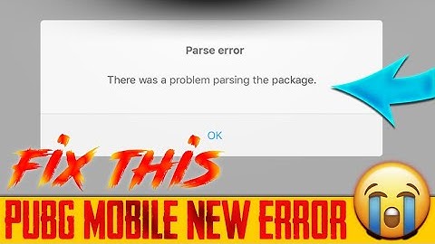 How To Solve There Was a Problem Parsing The Package In Pubg Mobile 😇