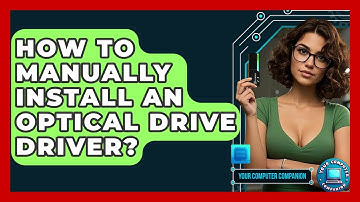 How To Manually Install An Optical Drive Driver? - Your Computer Companion