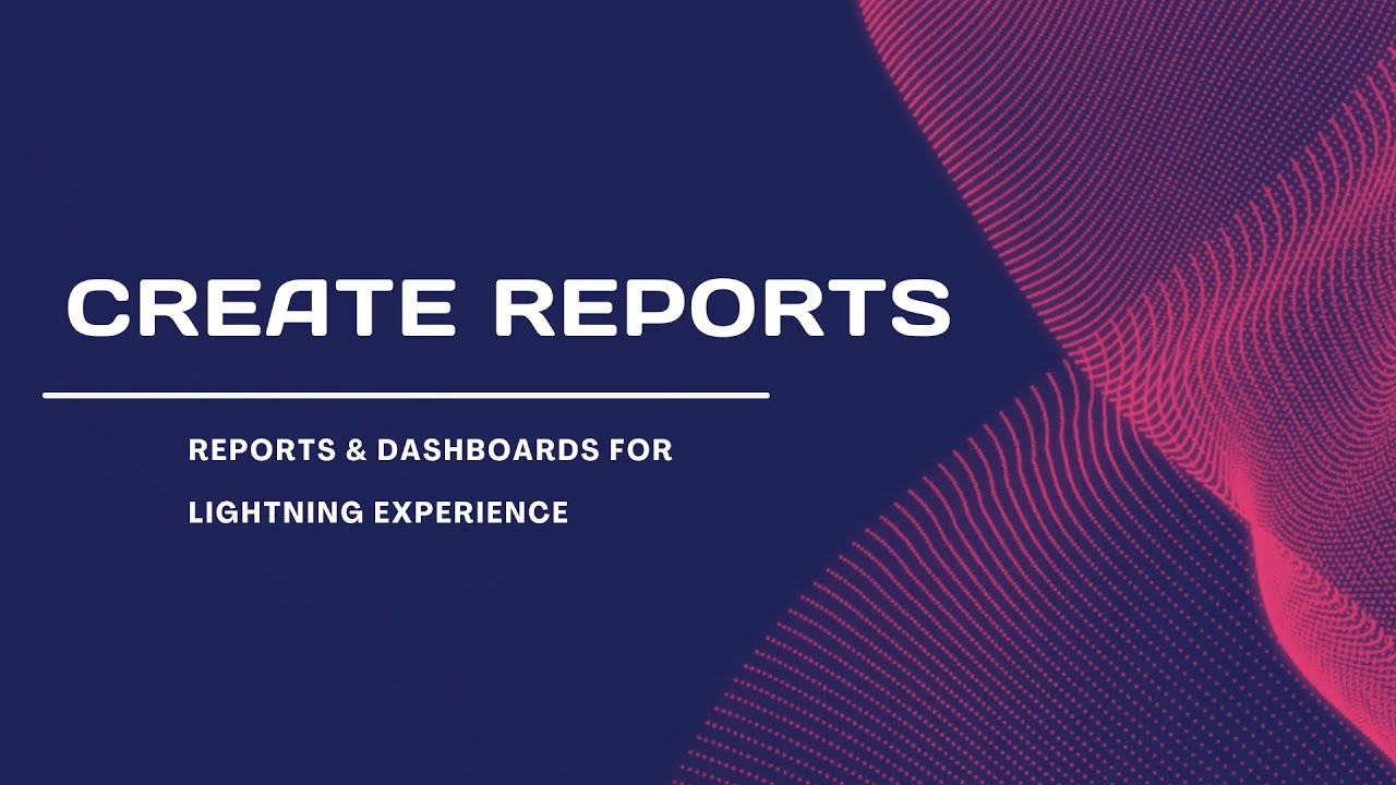 Create Reports with the Report Builder / Trailhead / Salesforce - YouTube