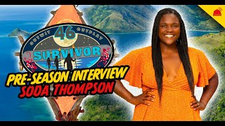 Soda Thompson | Survivor 46 Pre-Season Interview