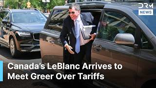 Canada’s Dominic LeBlanc Arrives for Meeting with Trade Rep. Greer as Tariff Deadline Looms | AC1N