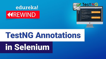 TestNG Annotations in Selenium | Selenium Tutorial For Beginners | Selenium  | Edureka Rewind - 7