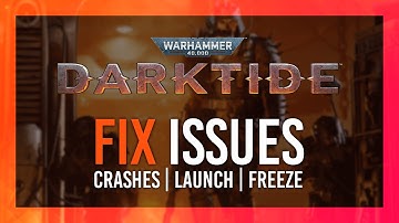 Fix Crashes, Not Launching & Blackscreen | Warhammer 40,000: Darktide