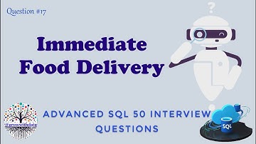 Immediate Food Delivery | Advanced SQL Interview Question | Data Engineer Interview Question | FAANG