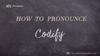 How to Pronounce Codify (Two Pronunciations!)