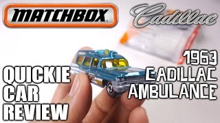 Quickie Car Review 2017 Matchbox Cars 63 Cadillac Ambulance And Hearse