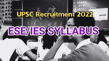 ESE/IES syllabus | UPSC Recruitment 2022 | Engineering Services Examination