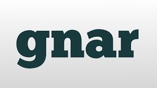 gnar meaning and pronunciation