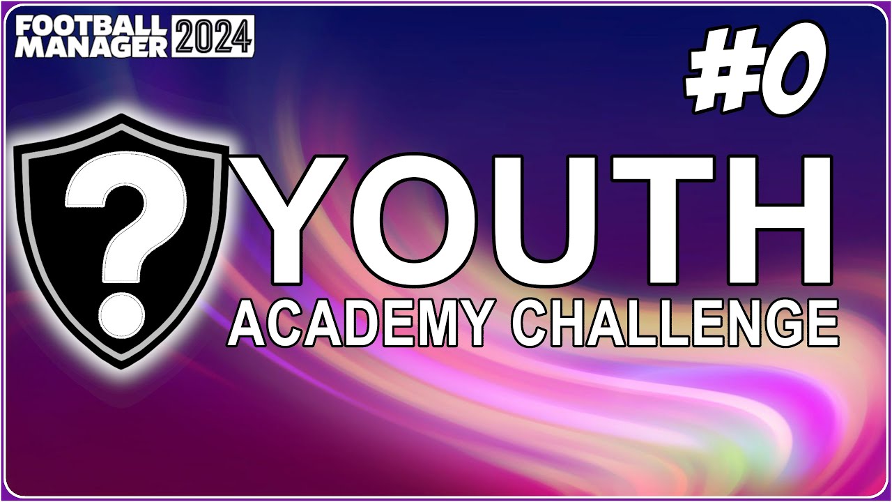 FM24 Best Youth Academies