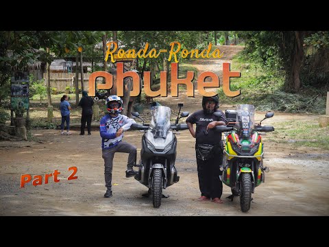 Honda X-ADV | Part 2 | Ronda-Ronda Cari Pasal di Phuket