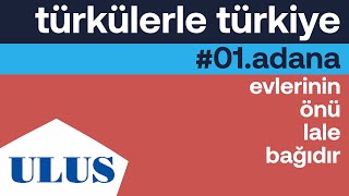 Nihat Eldağ - Evlerinin Önü Lale Bağıdır Adana Türküleri