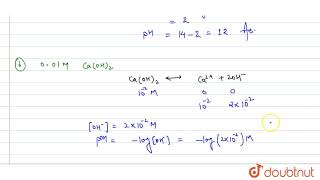 Calculate Ph For A 001N Caoh2 B 001M Caoh2 C 00008M Mgoh2