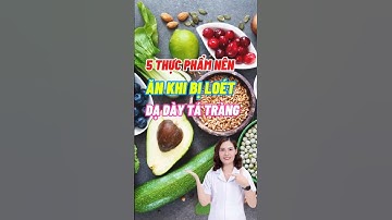 5 Thực Phẩm Nên Ăn Khi Bị Loét Dạ Dày Tá Tràng #dsdaiminh #health #shorts #dinhduong