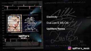 Dua Lipa & SIlk City- Electricity (Uplifters Remix)